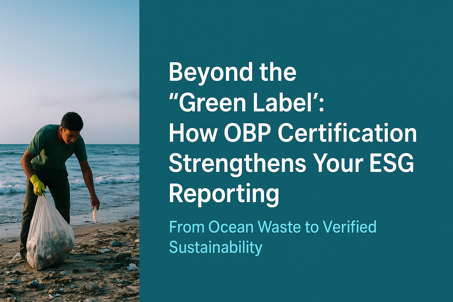 Beyond the “Green Label”: How OBP Certification Strengthens Your ESG Reporting